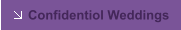 Confidentiol Weddings 
